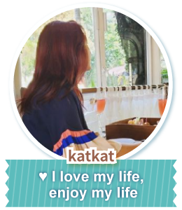 katkat ♥ I love my life, enjoy my life